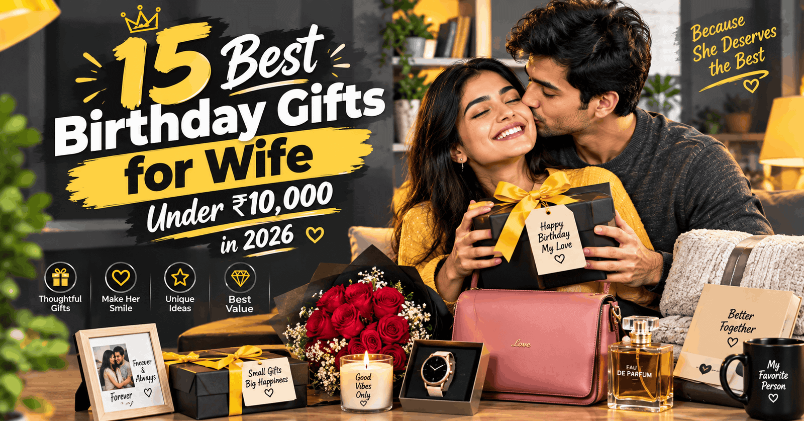 15 Best Birthday Gifts for Wife Under ₹10,000 in 2026
